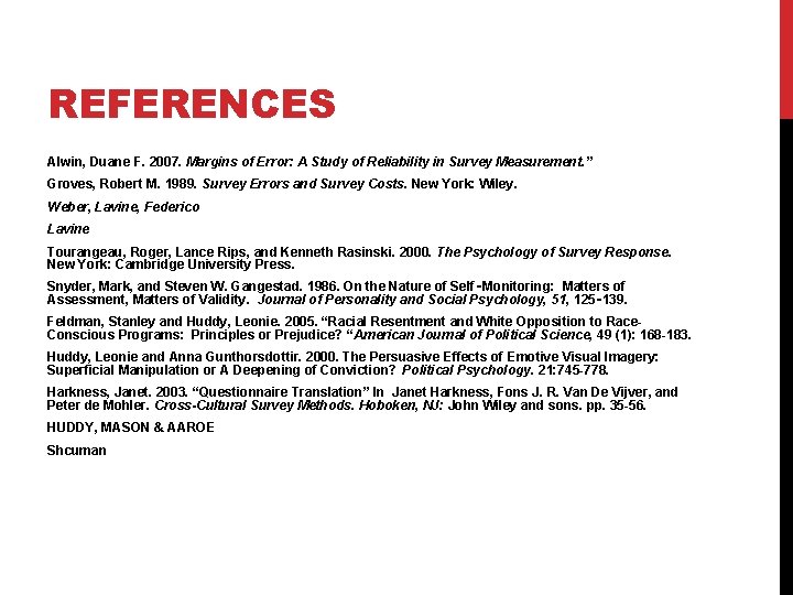 REFERENCES Alwin, Duane F. 2007. Margins of Error: A Study of Reliability in Survey