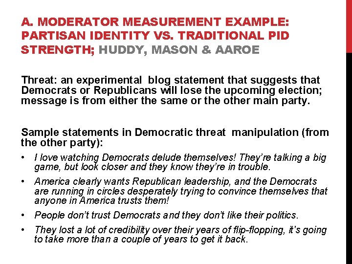 A. MODERATOR MEASUREMENT EXAMPLE: PARTISAN IDENTITY VS. TRADITIONAL PID STRENGTH; HUDDY, MASON & AAROE