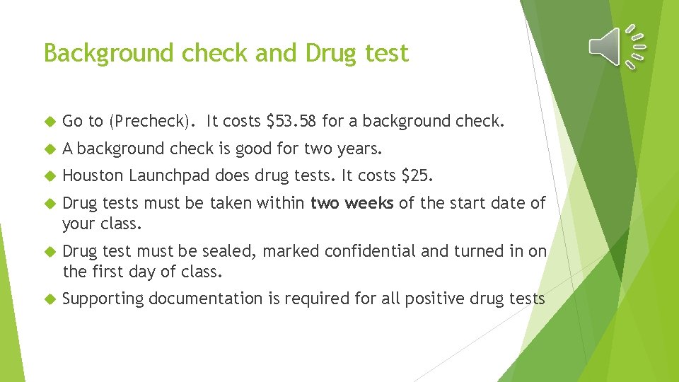 Background check and Drug test Go to (Precheck). It costs $53. 58 for a