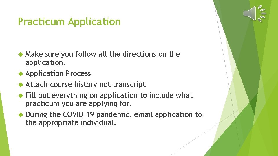 Practicum Application Make sure you follow all the directions on the application. Application Process