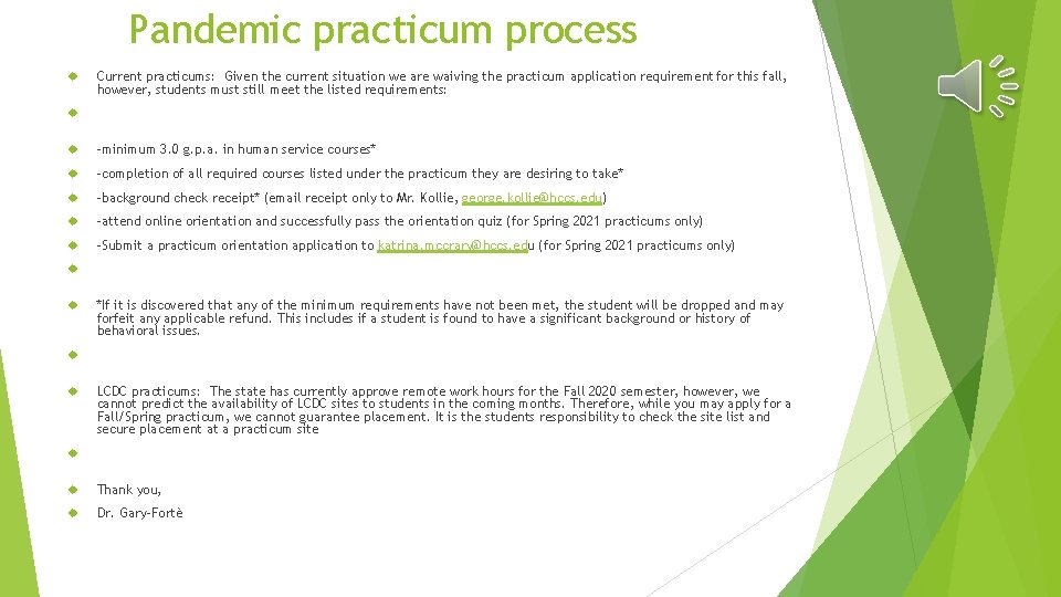 Pandemic practicum process Current practicums: Given the current situation we are waiving the practicum
