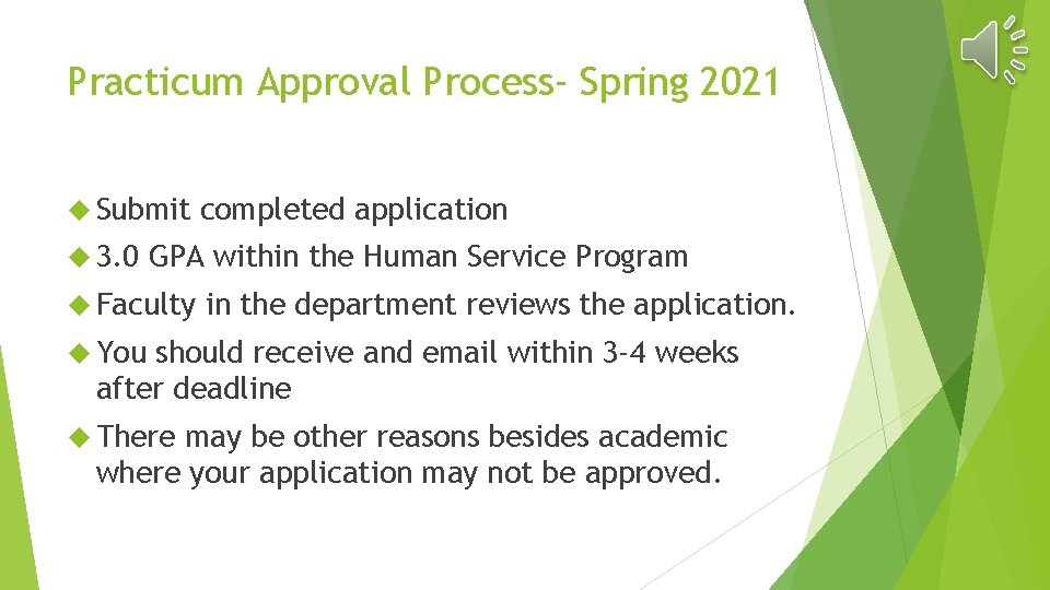 Practicum Approval Process- Spring 2021 Submit 3. 0 completed application GPA within the Human