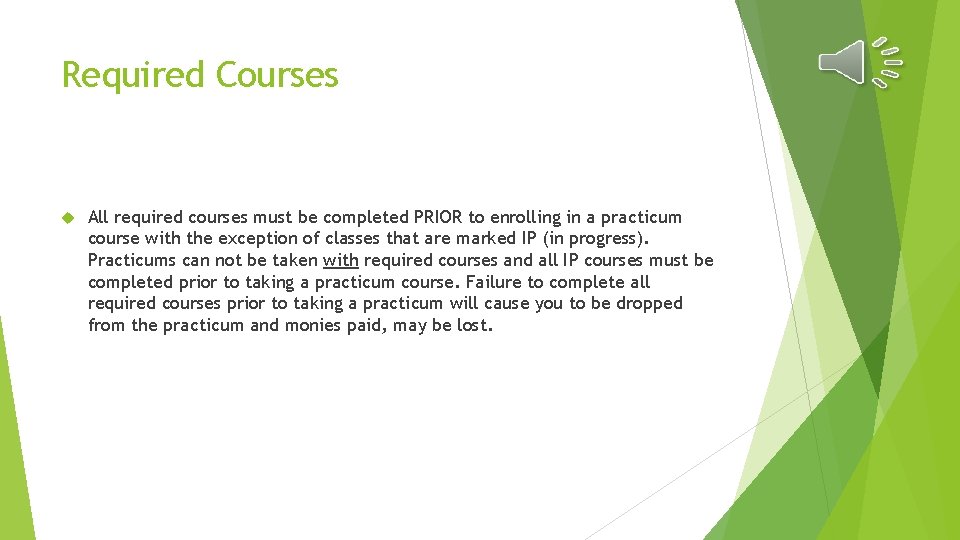 Required Courses All required courses must be completed PRIOR to enrolling in a practicum