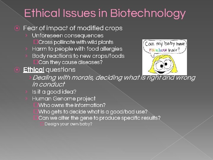 Ethical Issues in Biotechnology ⦿ Fear of impact of modified crops › Unforeseen consequences