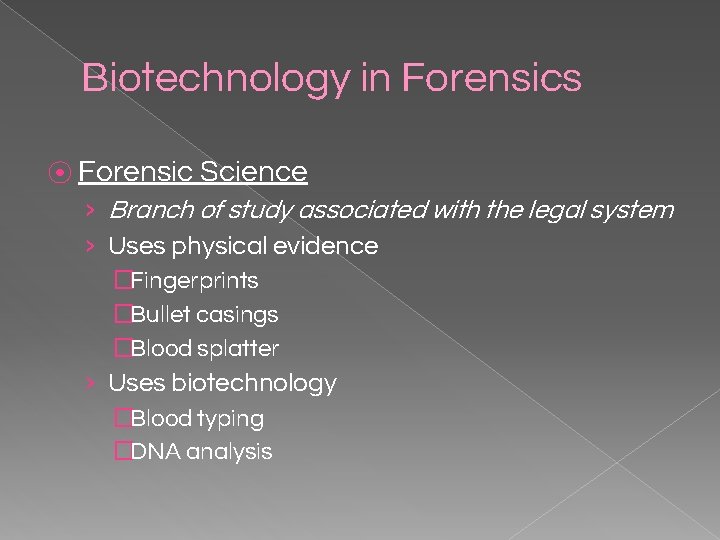 Biotechnology in Forensics ⦿ Forensic Science › Branch of study associated with the legal