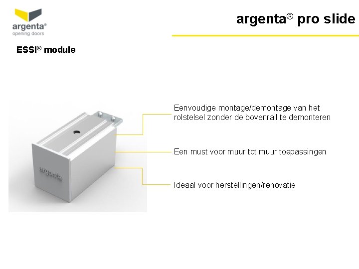argenta® pro slide ESSI® module Eenvoudige montage/demontage van het rolstelsel zonder de bovenrail te
