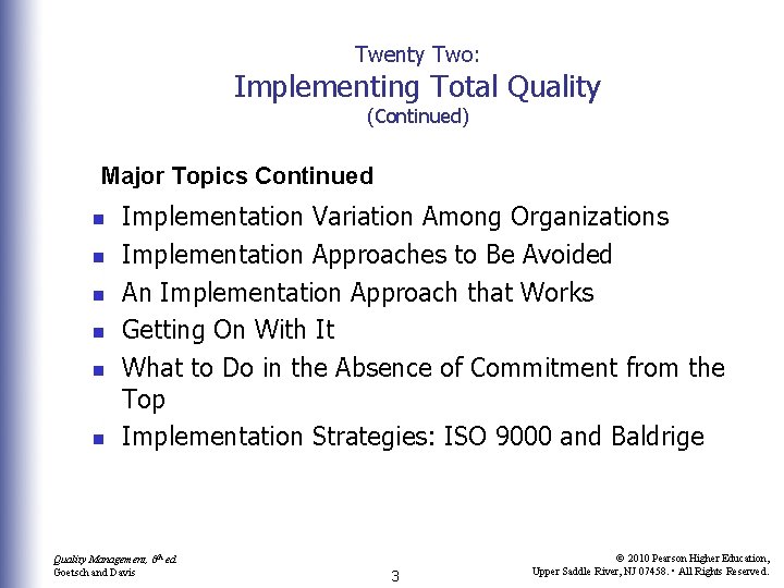 Twenty Two: Implementing Total Quality (Continued) Major Topics Continued n n n Implementation Variation