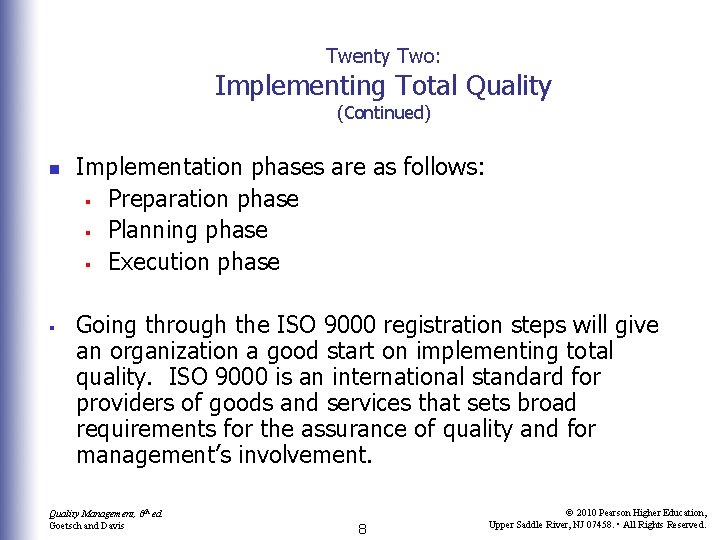 Twenty Two: Implementing Total Quality (Continued) n § Implementation phases are as follows: §