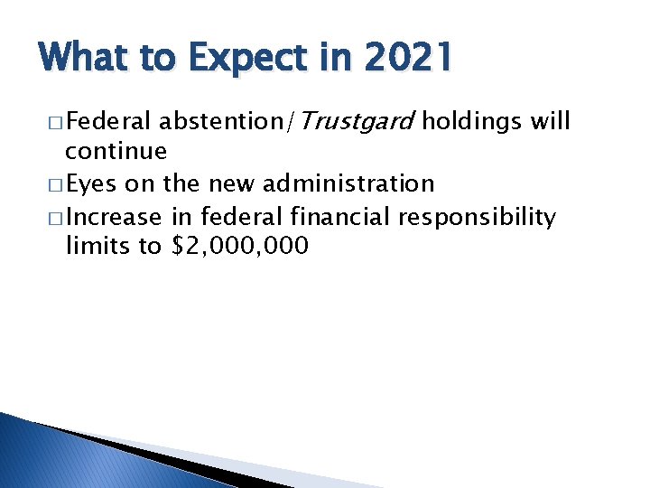 What to Expect in 2021 abstention/Trustgard holdings will continue � Eyes on the new