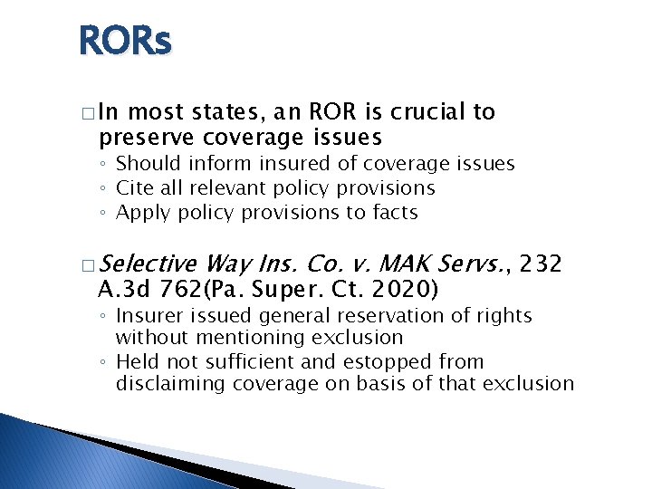 RORs � In most states, an ROR is crucial to preserve coverage issues ◦