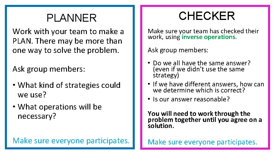 PLANNER Work with your team to make a PLAN. There may be more than