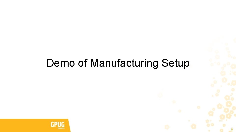 Demo of Manufacturing Setup 9 