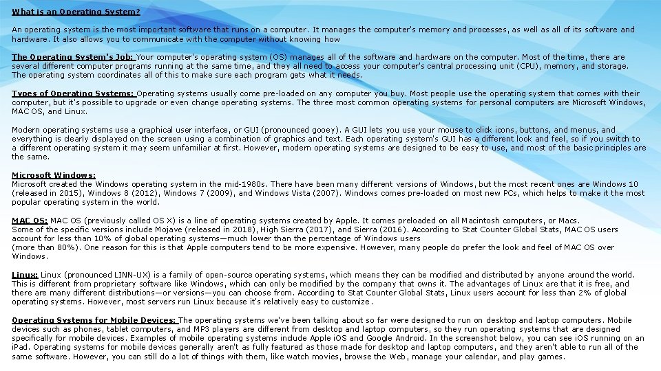 What is an Operating System? An operating system is the most important software that