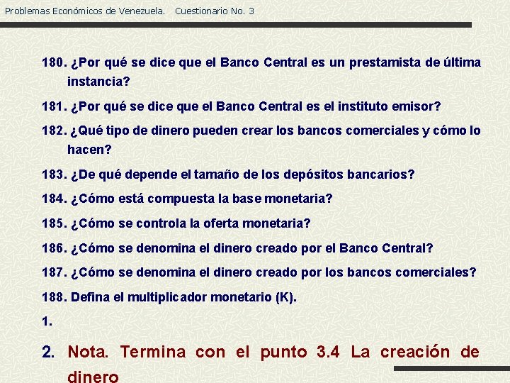 Problemas Económicos de Venezuela. Cuestionario No. 3 180. ¿Por qué se dice que el
