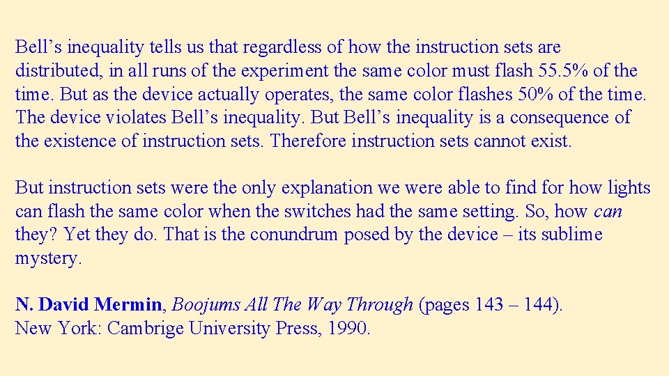 Bell’s inequality tells us that regardless of how the instruction sets are distributed, in
