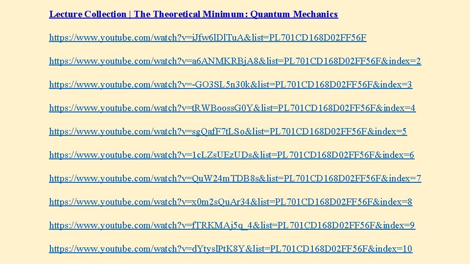 Lecture Collection | Theoretical Minimum: Quantum Mechanics https: //www. youtube. com/watch? v=i. Jfw 6