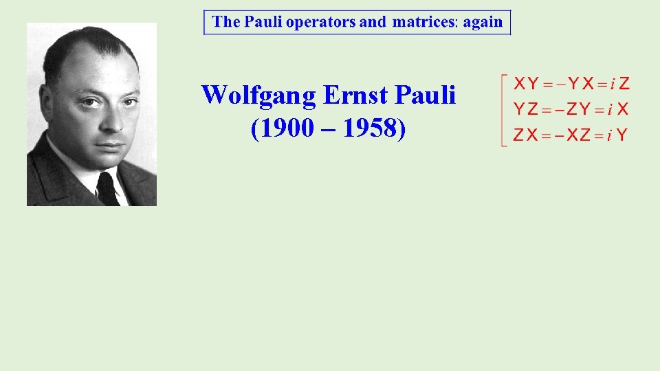 Wolfgang Ernst Pauli (1900 – 1958) 