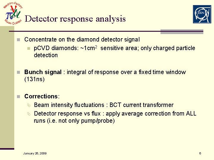 Detector response analysis n Concentrate on the diamond detector signal n p. CVD diamonds: