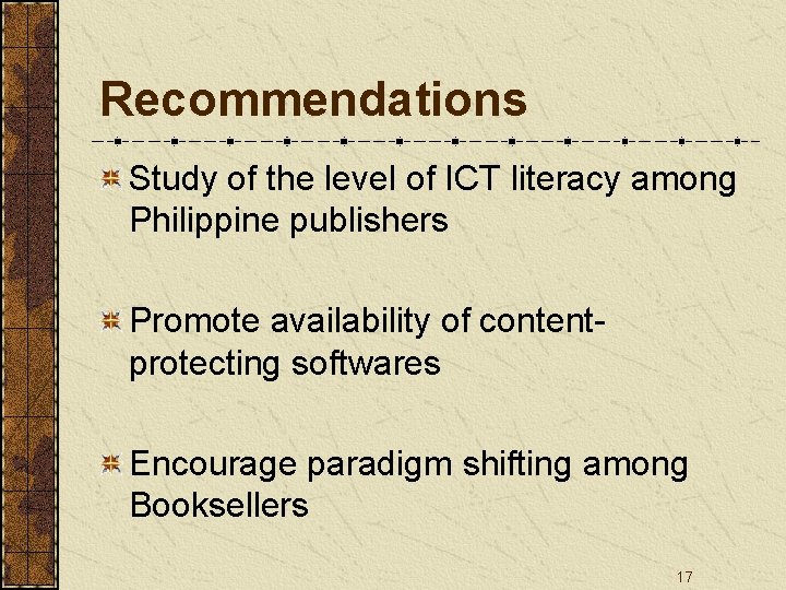 Recommendations Study of the level of ICT literacy among Philippine publishers Promote availability of