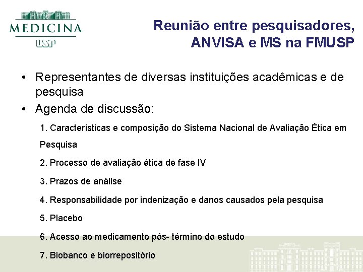 Reunião entre pesquisadores, ANVISA e MS na FMUSP • Representantes de diversas instituições acadêmicas