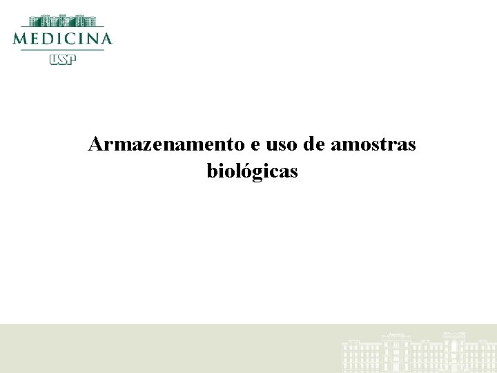 Armazenamento e uso de amostras biológicas 