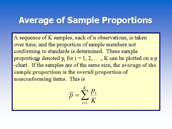 Average of Sample Proportions A sequence of K samples, each of n observations, is