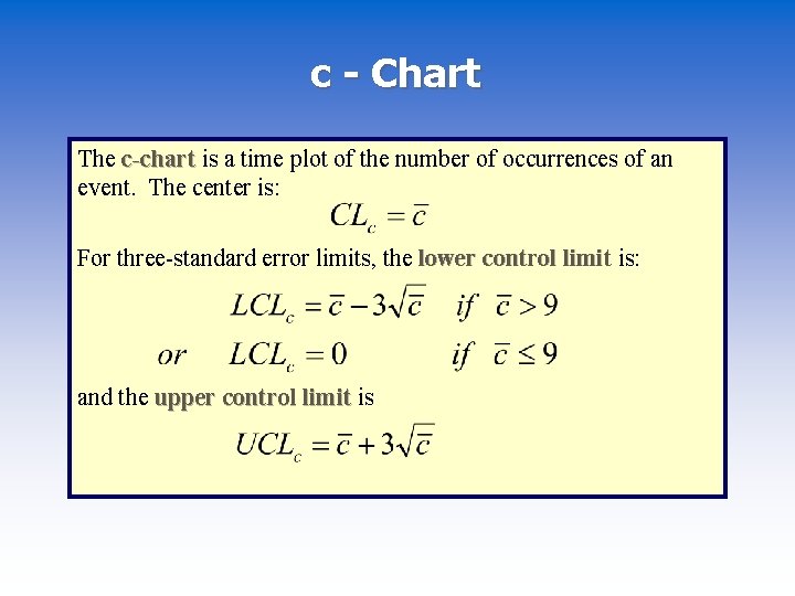 c - Chart The c-chart is a time plot of the number of occurrences