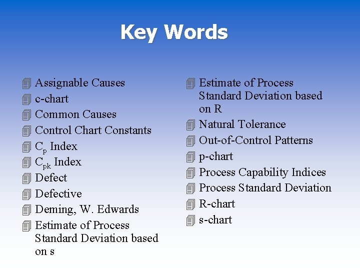 Key Words 4 Assignable Causes 4 c-chart 4 Common Causes 4 Control Chart Constants