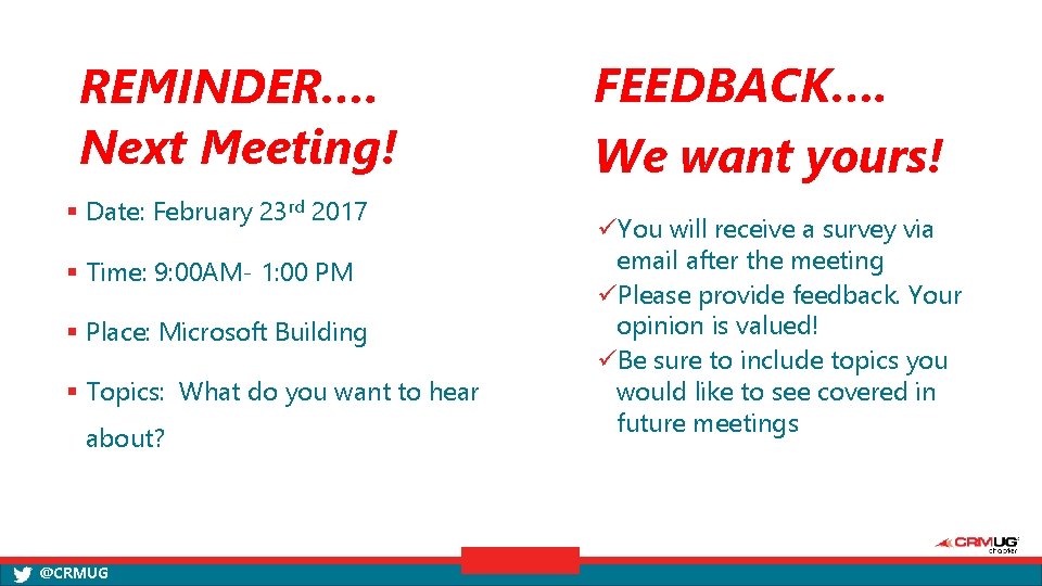 REMINDER…. Next Meeting! § Date: February 23 rd 2017 § Time: 9: 00 AM-