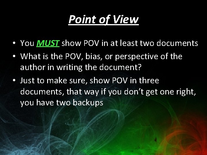 Point of View • You MUST show POV in at least two documents •