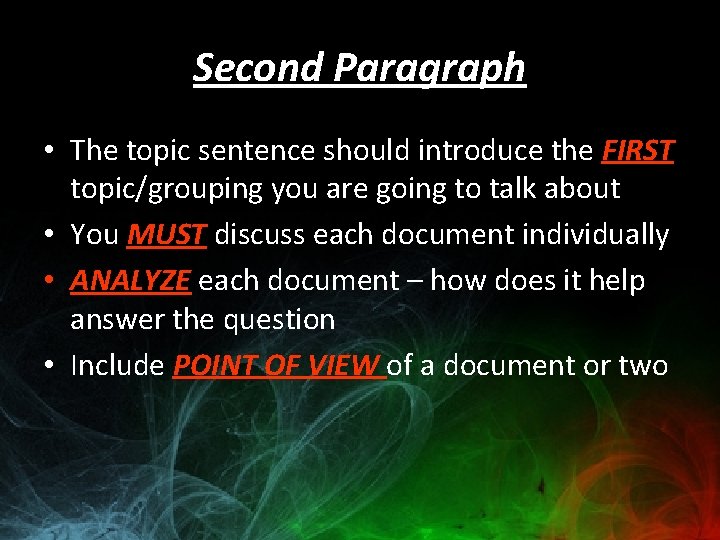 Second Paragraph • The topic sentence should introduce the FIRST topic/grouping you are going