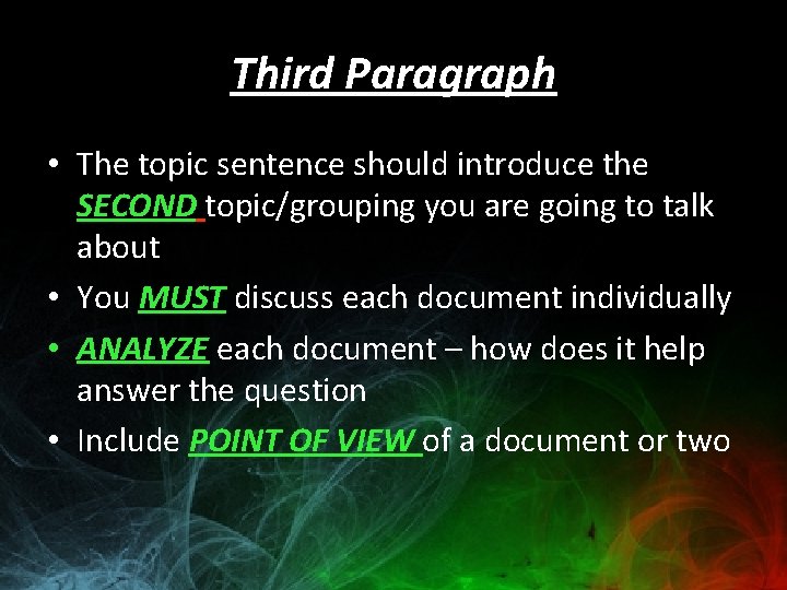 Third Paragraph • The topic sentence should introduce the SECOND topic/grouping you are going