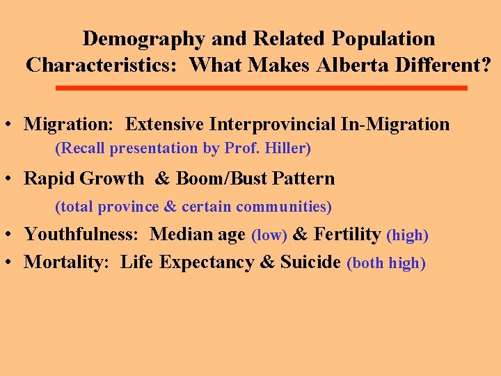 Demography and Related Population Characteristics: What Makes Alberta Different? • Migration: Extensive Interprovincial In-Migration