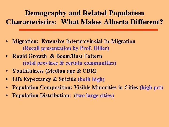 Demography and Related Population Characteristics: What Makes Alberta Different? • Migration: Extensive Interprovincial In-Migration