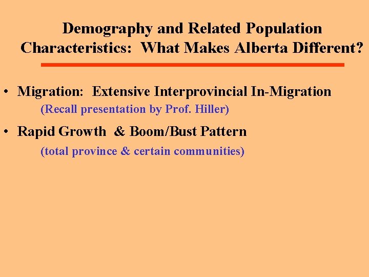 Demography and Related Population Characteristics: What Makes Alberta Different? • Migration: Extensive Interprovincial In-Migration