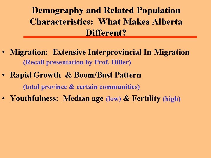 Demography and Related Population Characteristics: What Makes Alberta Different? • Migration: Extensive Interprovincial In-Migration