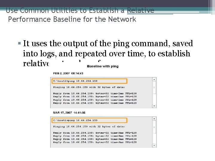 Use Common Utilities to Establish a Relative Performance Baseline for the Network It uses