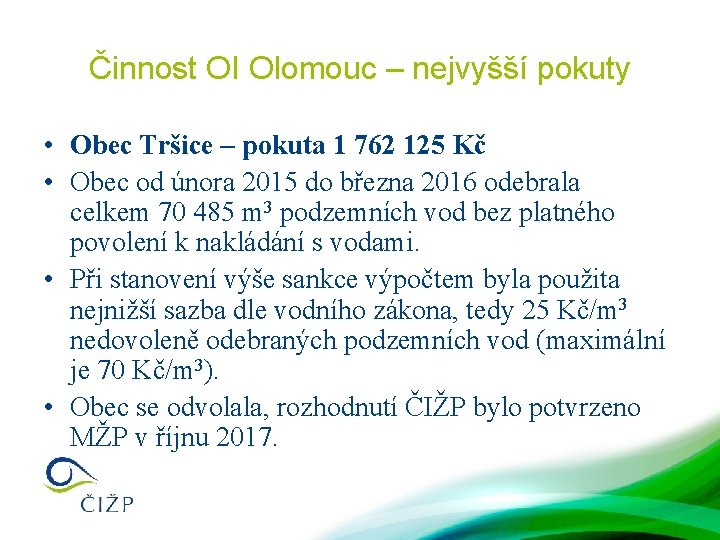 Činnost OI Olomouc – nejvyšší pokuty • Obec Tršice – pokuta 1 762 125