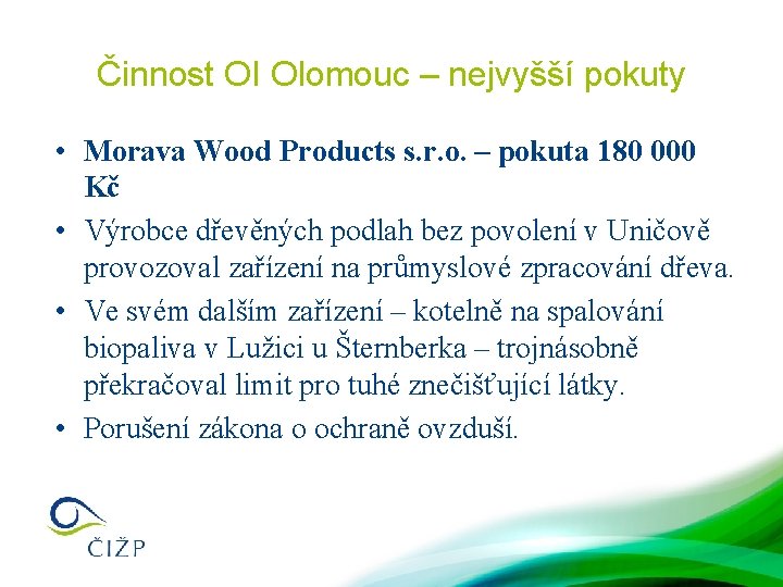 Činnost OI Olomouc – nejvyšší pokuty • Morava Wood Products s. r. o. –