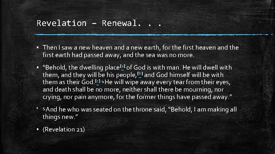 Revelation – Renewal. . . ▪ Then I saw a new heaven and a