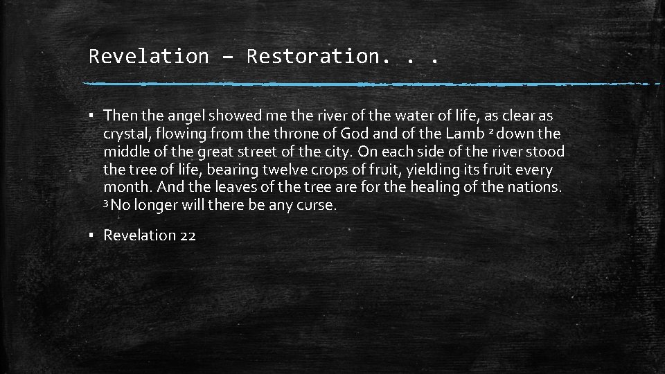 Revelation – Restoration. . . ▪ Then the angel showed me the river of