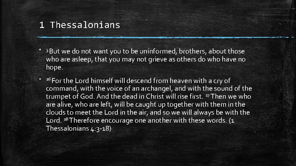 1 Thessalonians ▪ 3 But we do not want you to be uninformed, brothers,