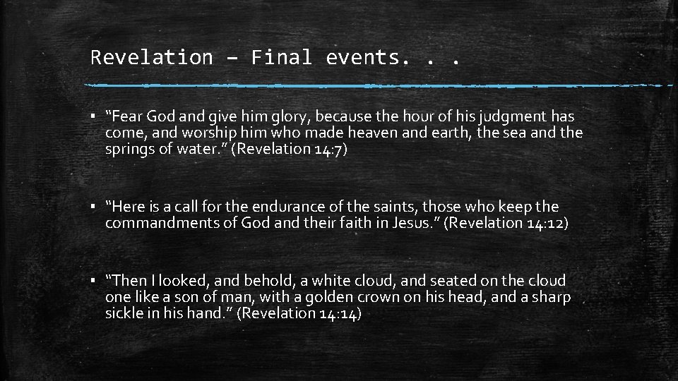 Revelation – Final events. . . ▪ “Fear God and give him glory, because