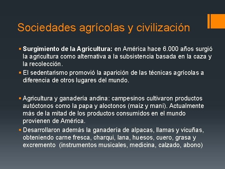 Sociedades agrícolas y civilización § Surgimiento de la Agricultura: en América hace 6. 000