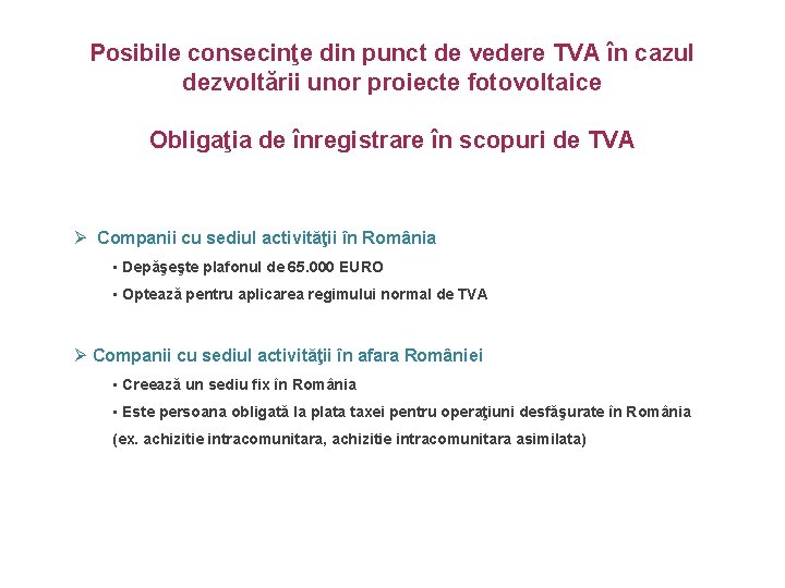 Posibile consecinţe din punct de vedere TVA în cazul dezvoltării unor proiecte fotovoltaice Obligaţia