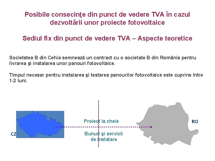 Posibile consecinţe din punct de vedere TVA în cazul dezvoltării unor proiecte fotovoltaice Sediul