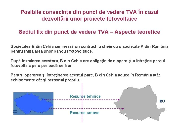 Posibile consecinţe din punct de vedere TVA în cazul dezvoltării unor proiecte fotovoltaice Sediul