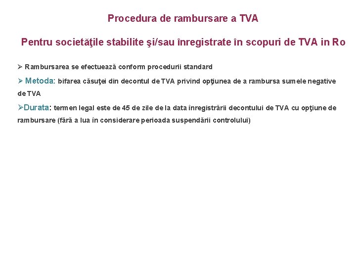 Procedura de rambursare a TVA Pentru societăţile stabilite şi/sau înregistrate în scopuri de TVA