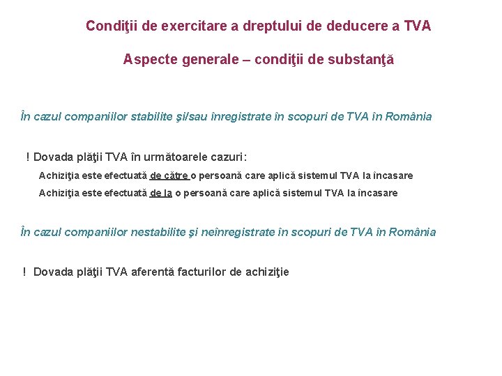 Condiţii de exercitare a dreptului de deducere a TVA Aspecte generale – condiţii de