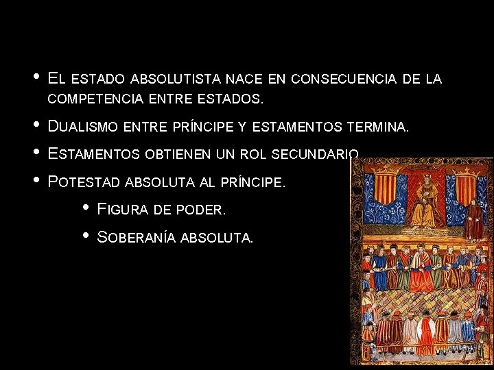  • EL ESTADO ABSOLUTISTA NACE EN CONSECUENCIA DE LA COMPETENCIA ENTRE ESTADOS. •